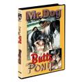 MR DOG BUTTS PONY